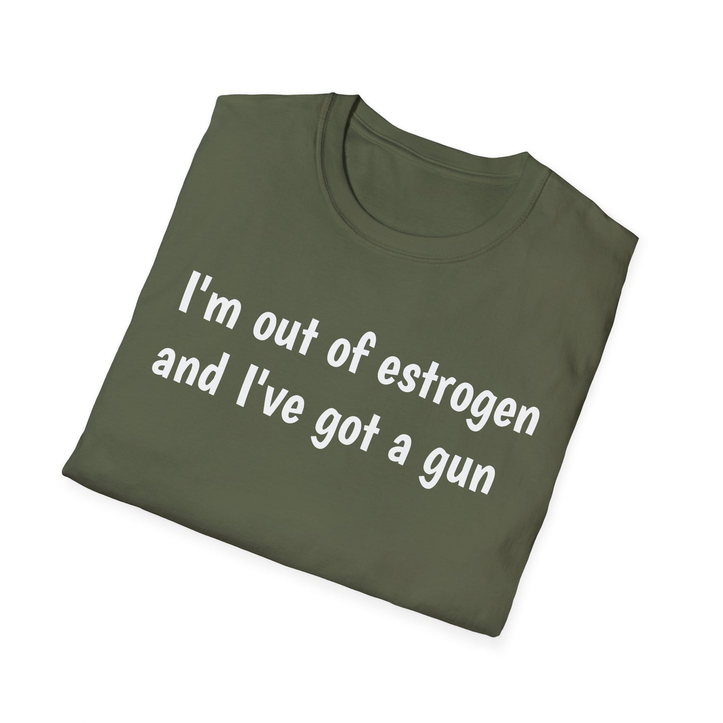 I'm Out of Estrogen and I've Got a Gun T-Shirt — Funny Menopause Humor Tee