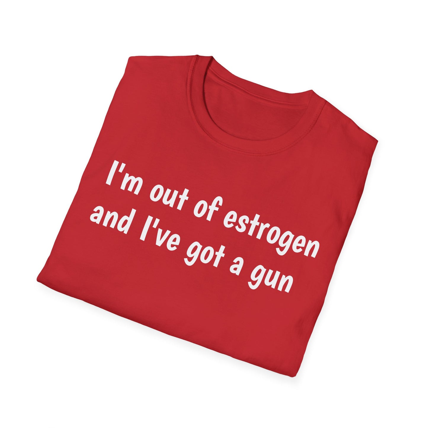 I'm Out of Estrogen and I've Got a Gun T-Shirt — Funny Menopause Humor Tee