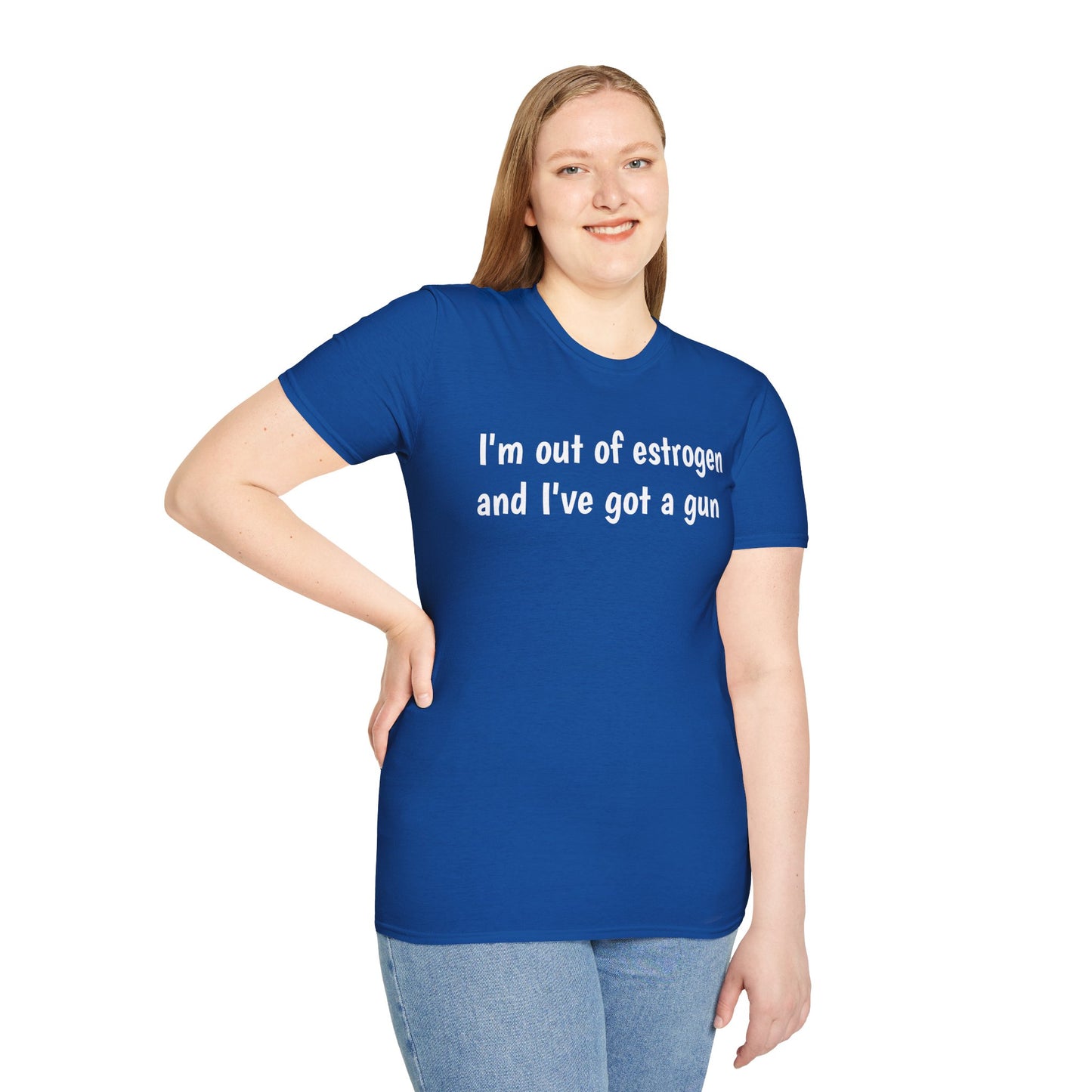 I'm Out of Estrogen and I've Got a Gun T-Shirt — Funny Menopause Humor Tee