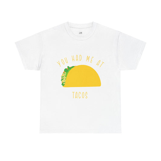 Taco T-Shirt — "You Had Me At Tacos" Casual Graphic Tee