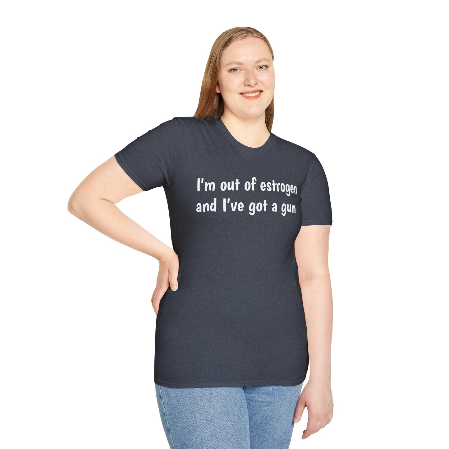 I'm Out of Estrogen and I've Got a Gun T-Shirt — Funny Menopause Humor Tee