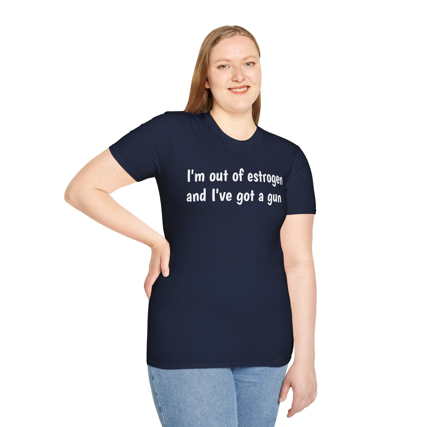 I'm Out of Estrogen and I've Got a Gun T-Shirt — Funny Menopause Humor Tee